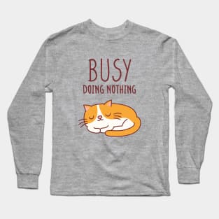 Cute Lazy Cat Busy Doing Nothing Long Sleeve T-Shirt